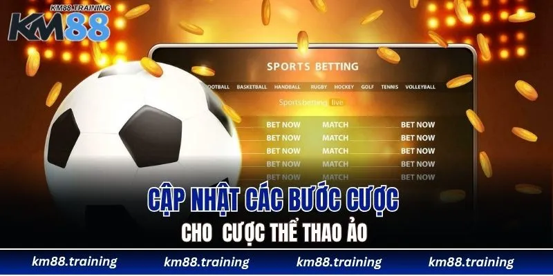 Sảnh Thể Thao Ảo KM88 - Thiên Đường Giải Trí Top 1 6 Cập nhật các bước cược thể thao ảo