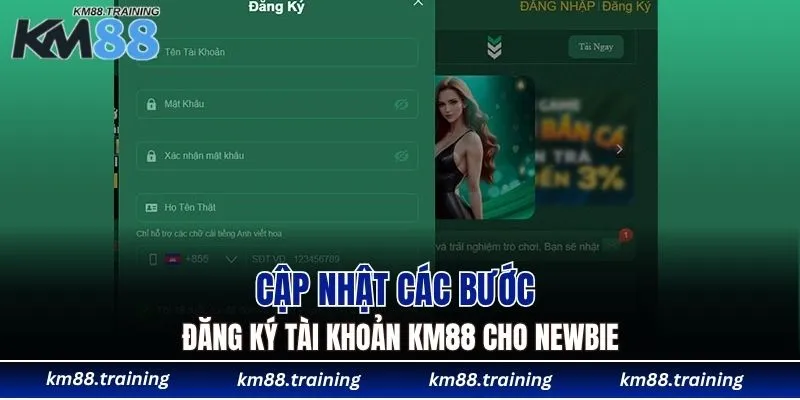 Đăng Ký KM88 - Hướng Dẫn Tạo Tài Khoản Trong 3 Bước 5 Cập nhật các bước đăng ký tài khoản KM88 cho newbie