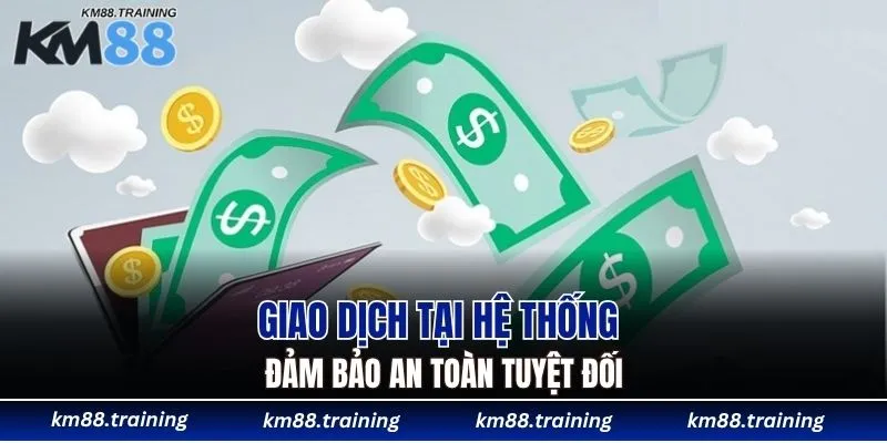 Nạp Tiền KM88 - Hướng Dẫn 3 Cách Thực Hiện Đơn Giản 6 Giao dịch tại hệ thống đảm bảo an toàn tuyệt đối