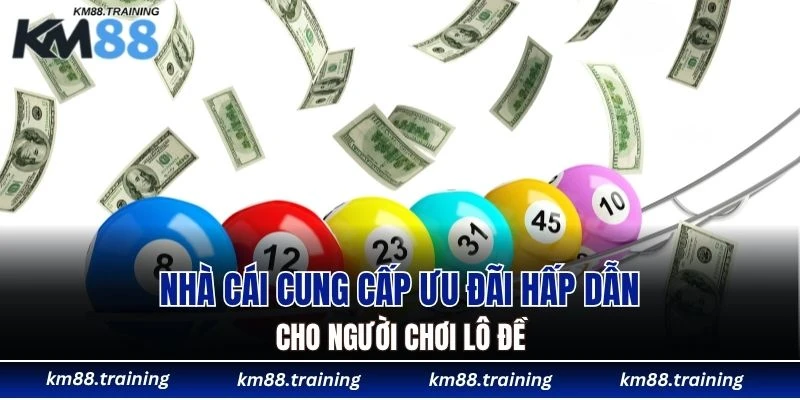 Giải Mã Giấc Mơ Đón Tài Lộc Lô Đề Cực Chuẩn Tại KM88 5 Nhà cái cung cấp ưu đãi hấp dẫn cho người chơi lô đề