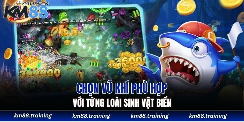 Chọn vũ khí phù hợp với từng loài sinh vật biển cụ thể