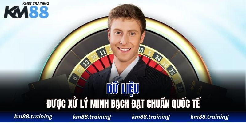 Quyền Riêng Tư KM88 - Hệ Giá Trị Cốt Lõi Trong Vận Hành 4 Dữ liệu được xử lý minh bạch đạt chuẩn quốc tế