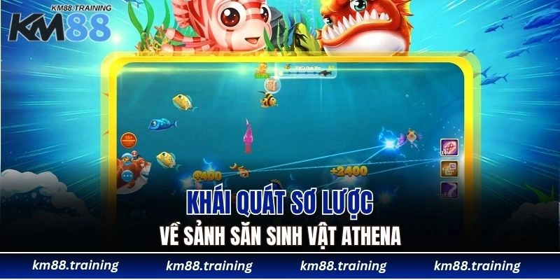 Khái quát sơ lược về sảnh săn sinh vật Athena