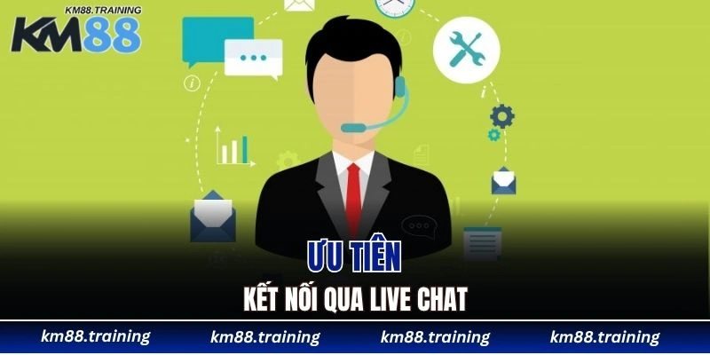 Liên Hệ KM88 - Dễ Dàng Giải Quyết Mọi Thắc Mắc Cụ Thể 5 Ưu tiên kết nối qua live chat